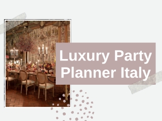 Luxury Party Planner Italy