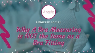 Know The Reasons Why Bra Measuring Is Not A Bra Fitting | Lingerie Social