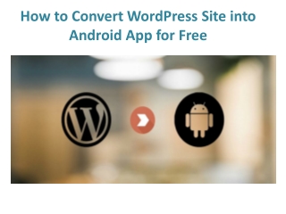 How to Convert WordPress Site into Android App for Free