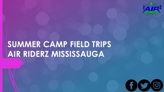 Summer Camp Field Trips - Air Riderz Mississauga