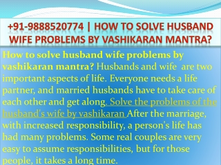 91-9888520774 How to solve husband wife problems by vashikaran mantra?