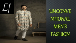 Unconventional Men’s Fashion