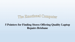 5 Pointers for Finding Stores Offering Quality Laptop Repairs Brisbane