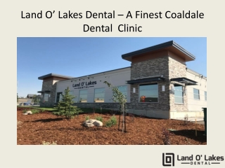 Contact Land O’ Lakes Dental: A Finest Coaldale Dental Clinic
