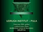 UDRUGA INSTITUT PULA