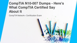 How CompTIA N10-007 Dumps PDF Are Vital To Skyrocket Your IT Career
