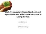 High-Temperature Steam Gasification of Agricultural and MSW and Conversion to Energy System