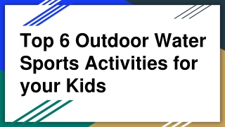 Top 6 Outdoor Water Sports Activities for Kids