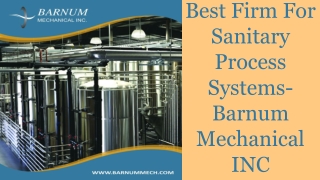 Best Firm For Sanitary Process Systems- Barnum Mechanical INC