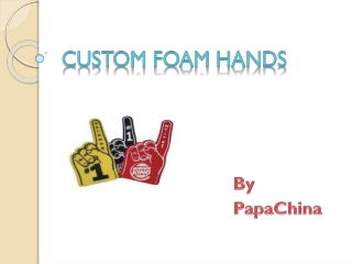 Custom Foam Hands is a Useful Outdoor Item