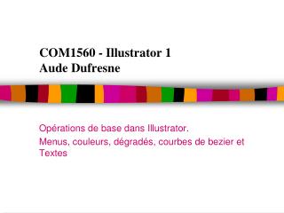 COM1560 - Illustrator 1 Aude Dufresne