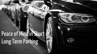 Peace of Mind in Short or Long Term Parking