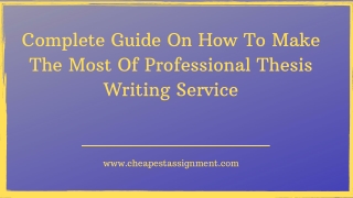 Complete Guide On How To Make The Most Of Professional Thesis Writing Service
