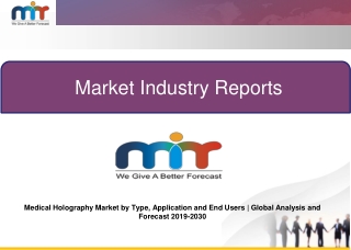 Medical Holography Market to Incur Rapid Extension during 2019-2030