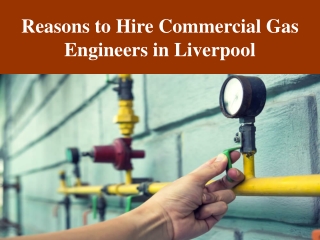 Reasons to Hire Commercial Gas Engineers in Liverpool