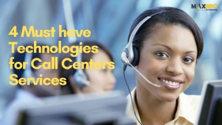 4 Must have Technologies for Call Centers Services