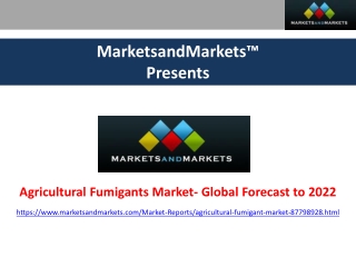 Agricultural Fumigants Market Size, Share and Forecast to 2022