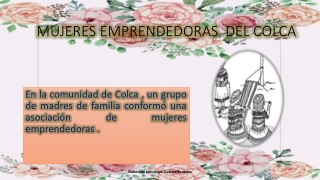 MUJERES EMPRENDEDORAS DEL COLCA