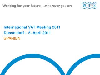 International VAT Meeting 2011 Düsseldorf – 5. April 2011 SPANIEN