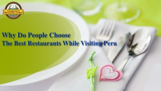 Why Do People Choose The Best Restaurants While Visiting Peru