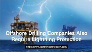 Offshore Drilling Companies Also Require Lightning Protection – Find Out Why