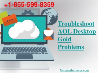 Troubleshoot AOL Desktop Gold Problems | Dial 1-855-599-8359