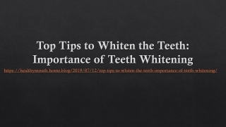 Top Tips to Whiten the Teeth: Importance of Teeth Whitening