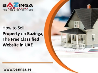How to Sell Property On Bazinga, The Free Classified Website in UAE