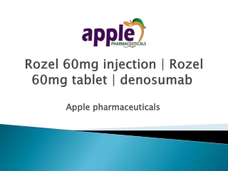 Rozel 60mg injection | Rozel 60mg tablet | denosumab | Apple pharmaceuticals