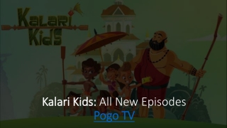 Kalari Kids: All New Episodes on Pogo TV