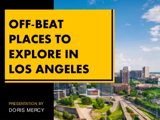 Off beat places to explore in Los Angeles