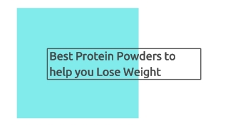 Best Protein Powders to help you Lose Weight
