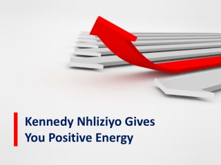 Kennedy Nhliziyo Gives You Positive Energy