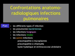 Confrontations anatomo-radiologiques infections pulmonaires