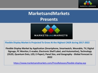 Flexible Display Market Is Projected To Grow At the Highest CAGR during 2017-2022