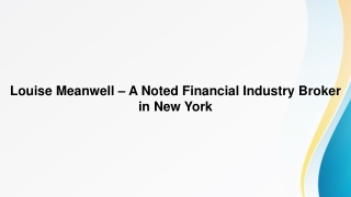 Louise Meanwell – A Noted Financial Industry Broker in New York