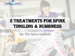 5 Ways to Treat Numbness & Tingling in the Spine