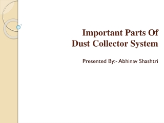 Important Parts Of Dust Collector System