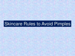 Skincare Rules to Avoid Pimples