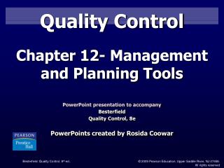 PowerPoint presentation to accompany Besterfield Quality Control, 8e PowerPoints created by Rosida Coowar