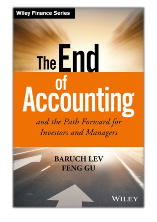 [PDF] Free Download The End of Accounting By Baruch Lev & Feng Gu