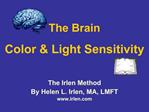 The Irlen Method By Helen L. Irlen, MA, LMFT irlen