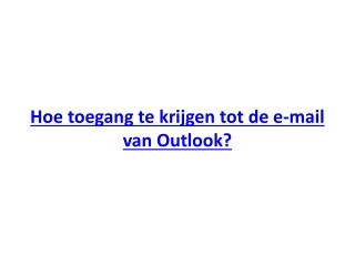 Hoe toegang te krijgen tot de e-mail van Outlook?