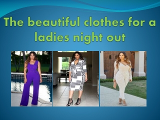 Clothes for Ladies Night Out