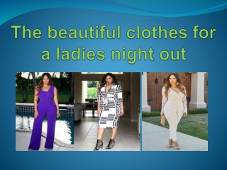 Clothes for Ladies Night Out