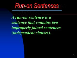 Run-on Sentences -on Sentences