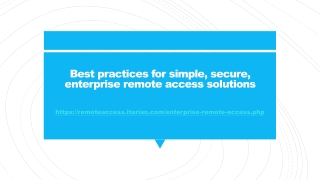 Best practices for simple, secure, enterprise remote access solutions