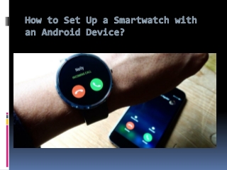 How to Set Up a Smartwatch with an Android Device?