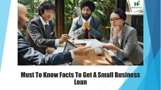 Must to know facts to get a Small Business Loan