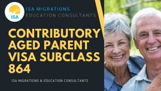 Contributory Aged Parent Visa Subclass 864 | ISA Migrations & Education Consultants